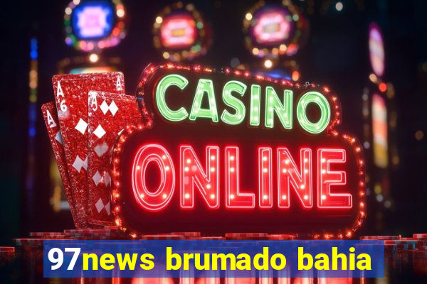 97news brumado bahia